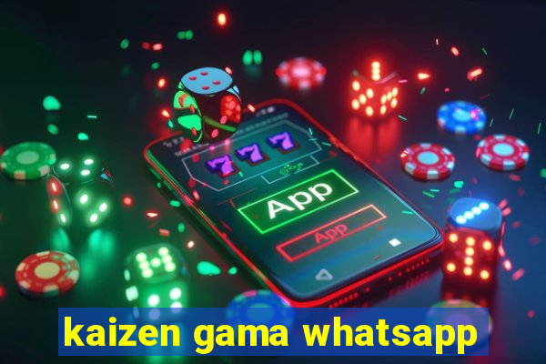 kaizen gama whatsapp